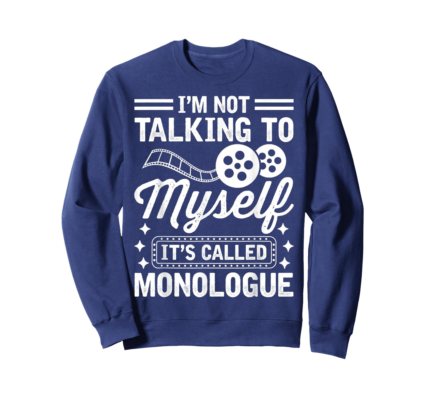 I'm Not Talking to Myself It's Called Monologue Theater Nerd T-Shirt
