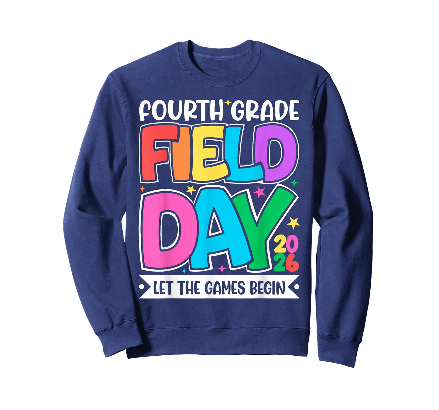 Fourth Grade Field Day 2026 Let The Games Begin Teacher Kid T-Shirt