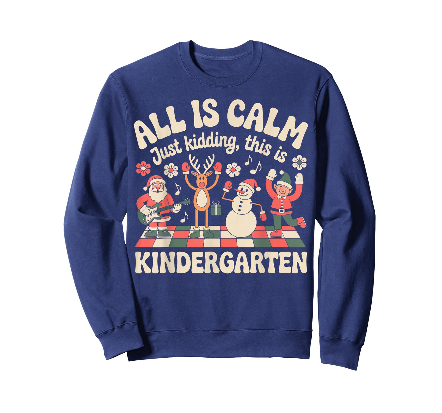 All is Calm Just Kidding Kindergarten Xmas Christmas Teacher T-Shirt