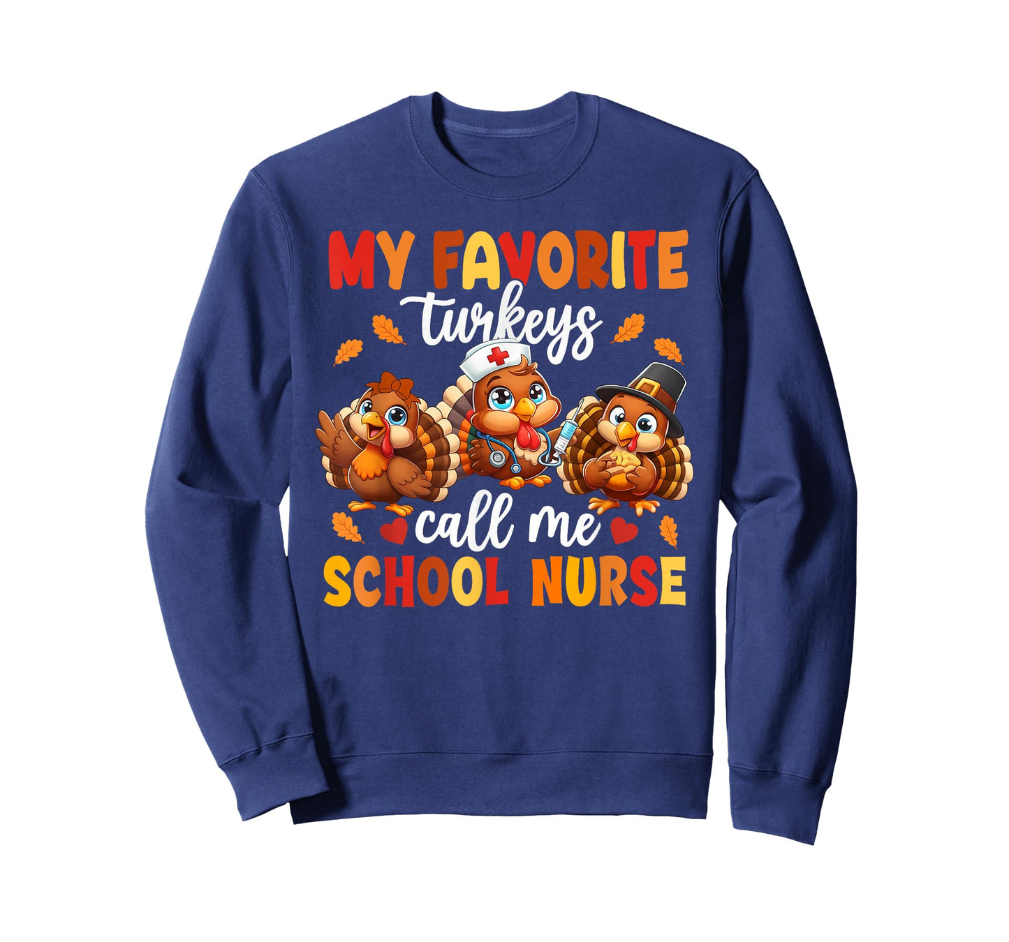 My Favorite Turkeys Call Me School Nurse Thanksgiving Tee T-Shirt