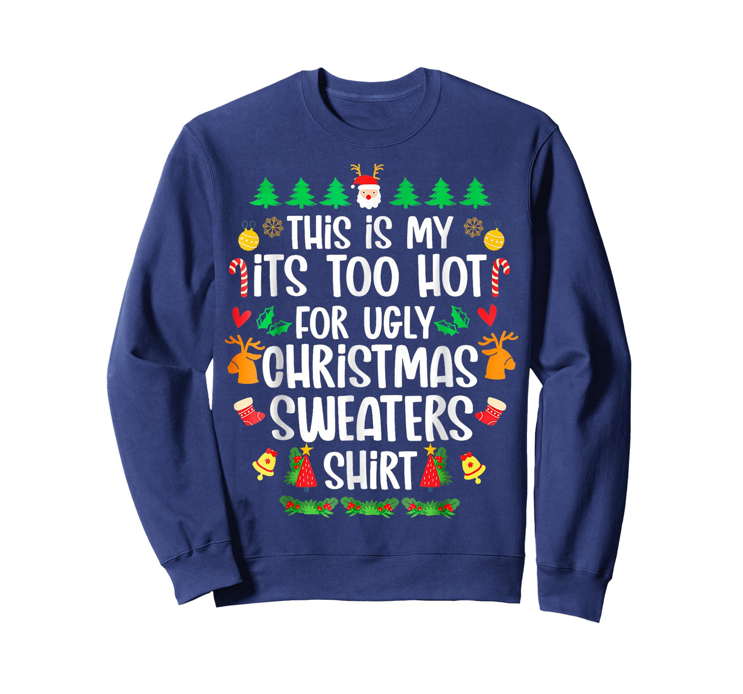 This is My It's Too Hot for Ugly Christmas Sweaters Shirt T-Shirt