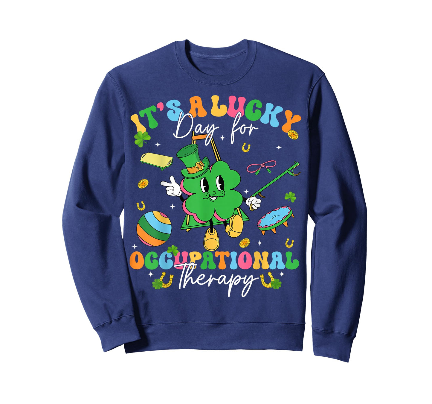 St Patricks Day Its A Lucky Day Occupational Therapy OT T-Shirt