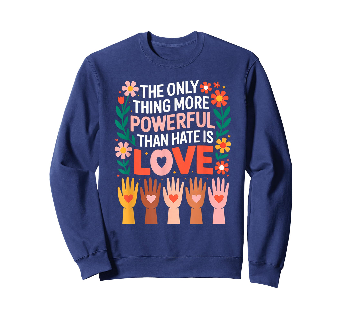 The Only Thing More Powerful Than Hate is Love T-Shirt