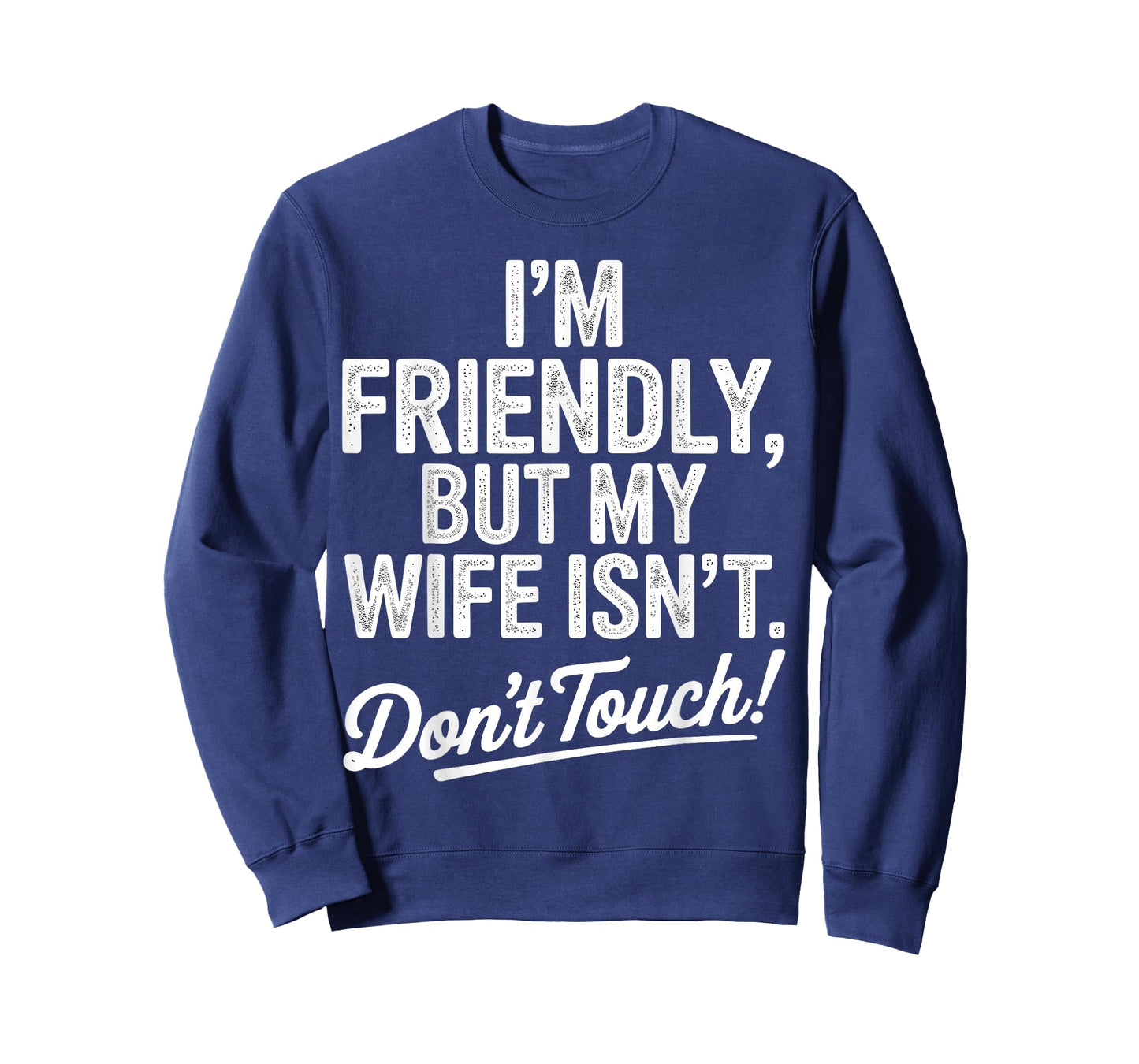 Im Friendly But My Wife Isnt Funny Marriage Humor Retro T-Shirt