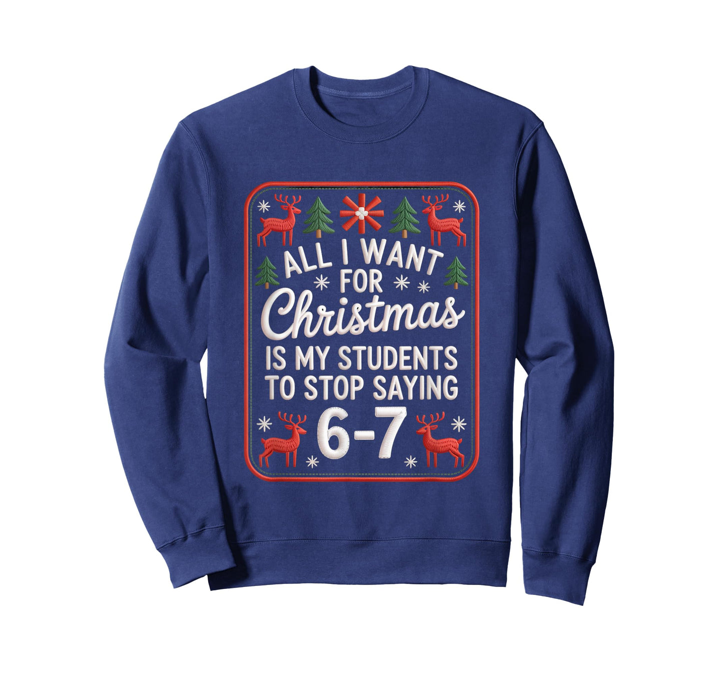 Students Saying 6-7 67 Six Seven Funny Teacher Christmas T-Shirt