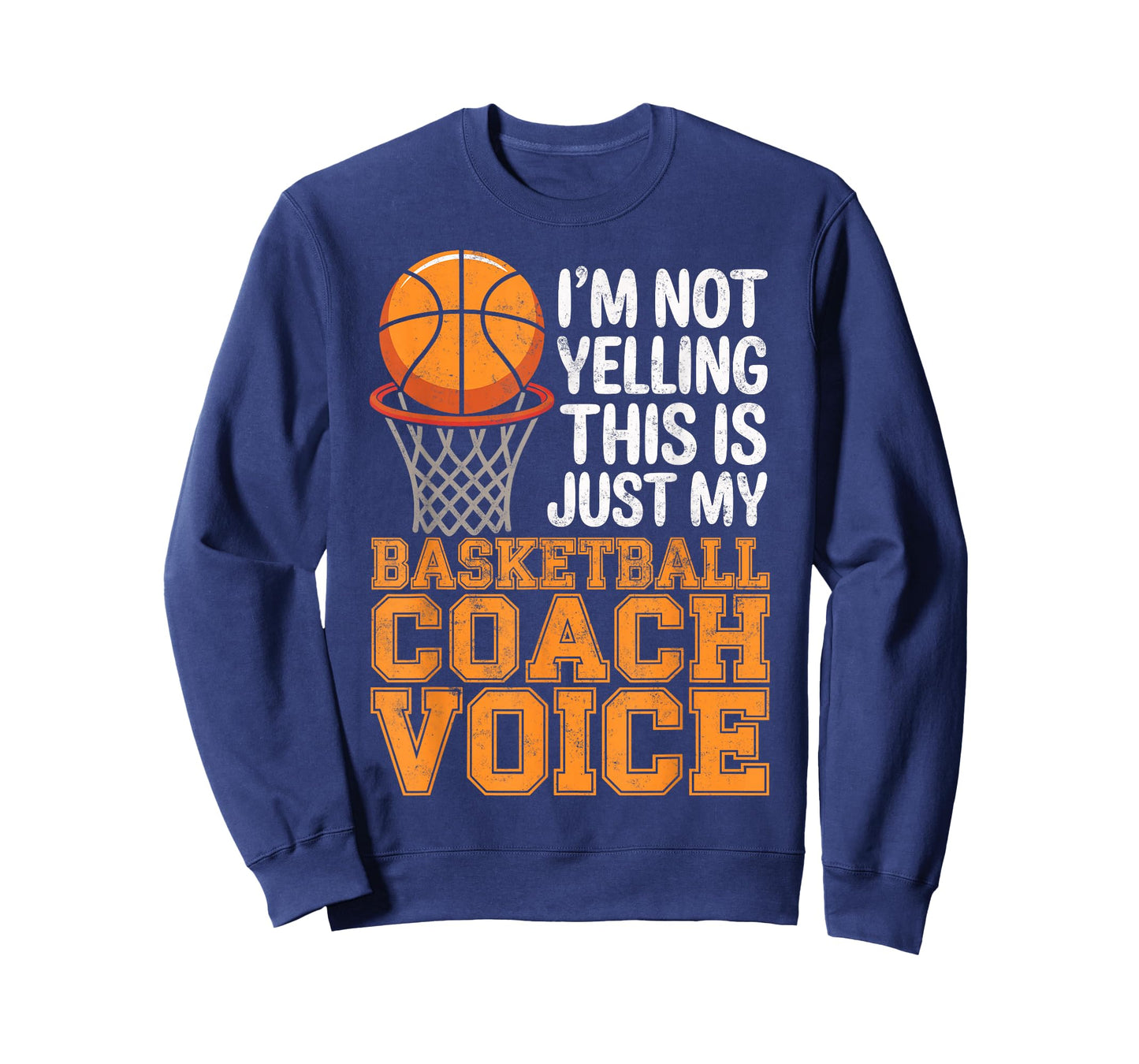 I'm Not Yelling This is My Basketball Coach Voice Funny Tee T-Shirt