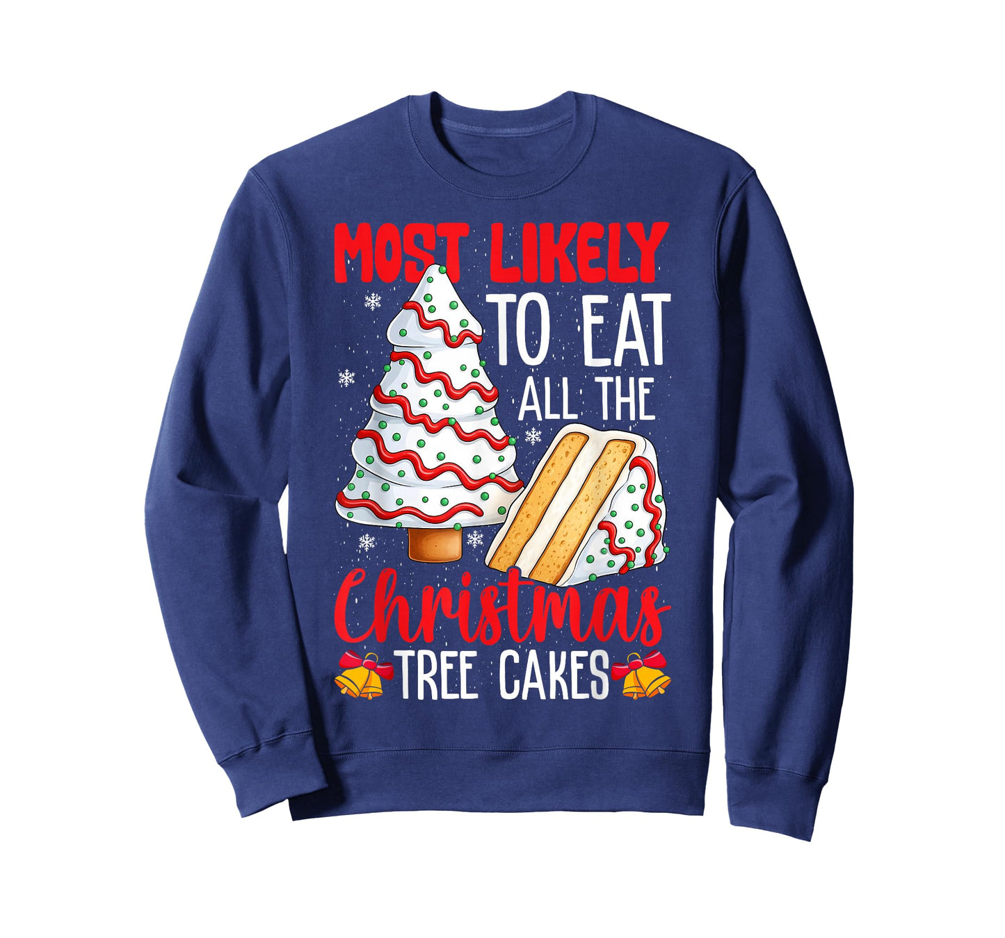 Most Likely to Eat All The Christmas Tree Cakes Funny Xmas T-Shirt
