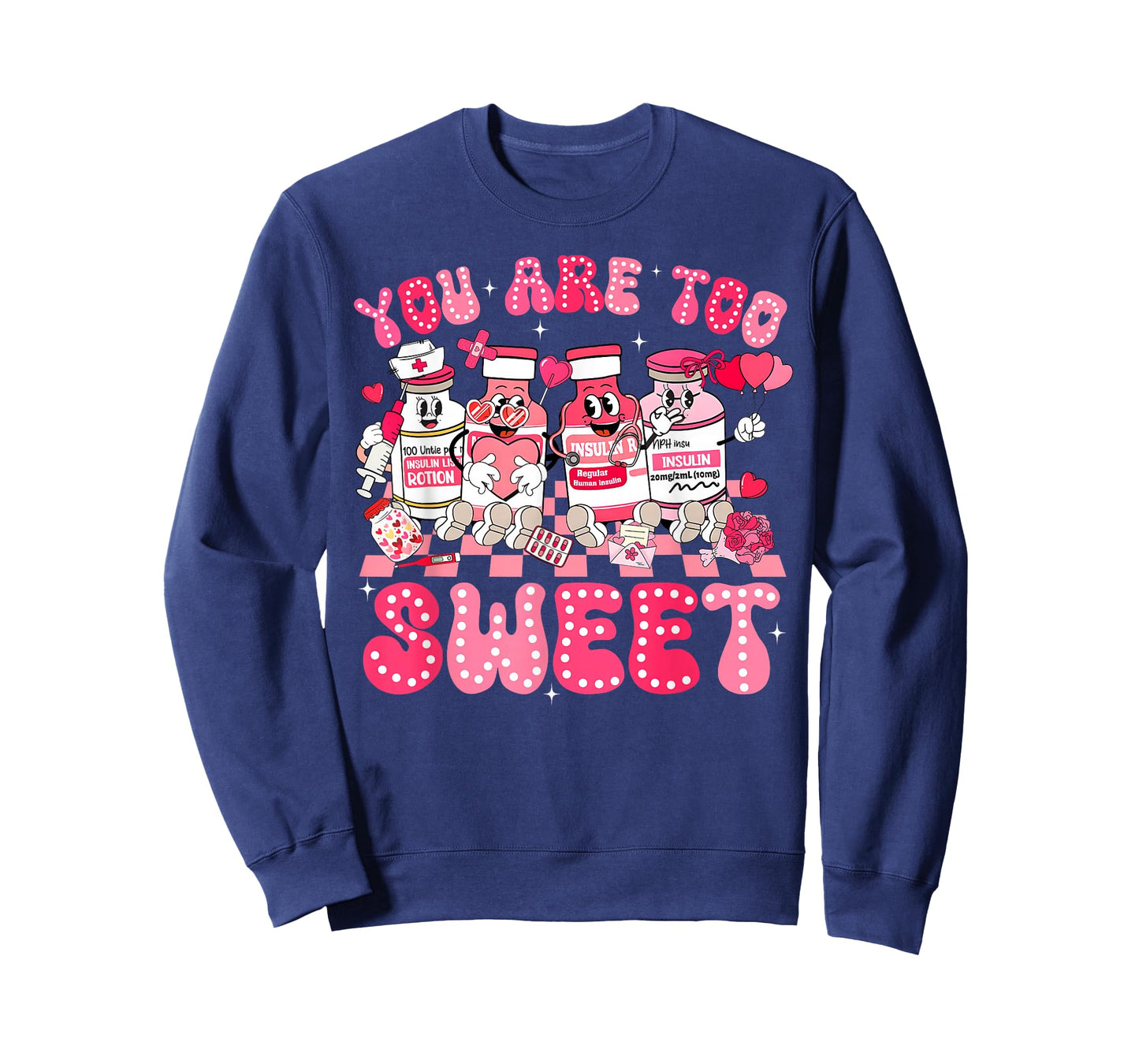 You are Too Sweet Diabetes Awareness Insulin Valentine Day T-Shirt