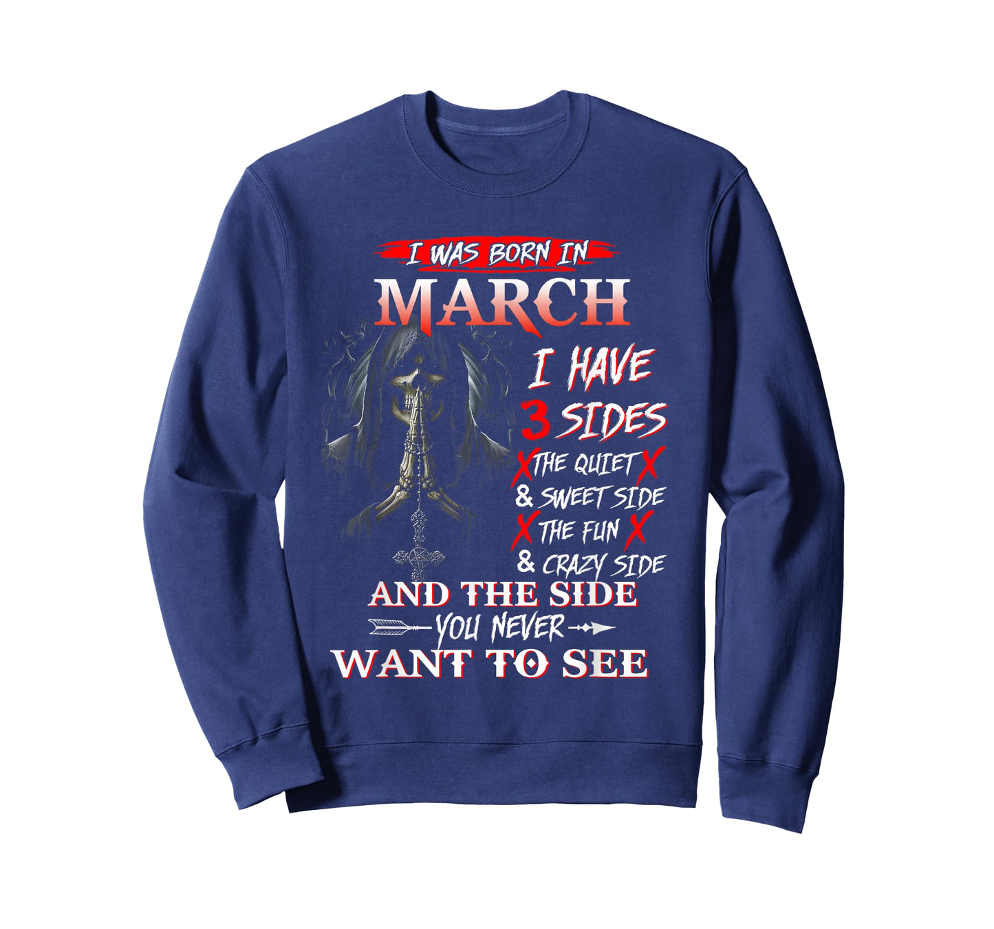 I was Born in March I Have 3 Sides The Quiet and Sweet T-Shirt