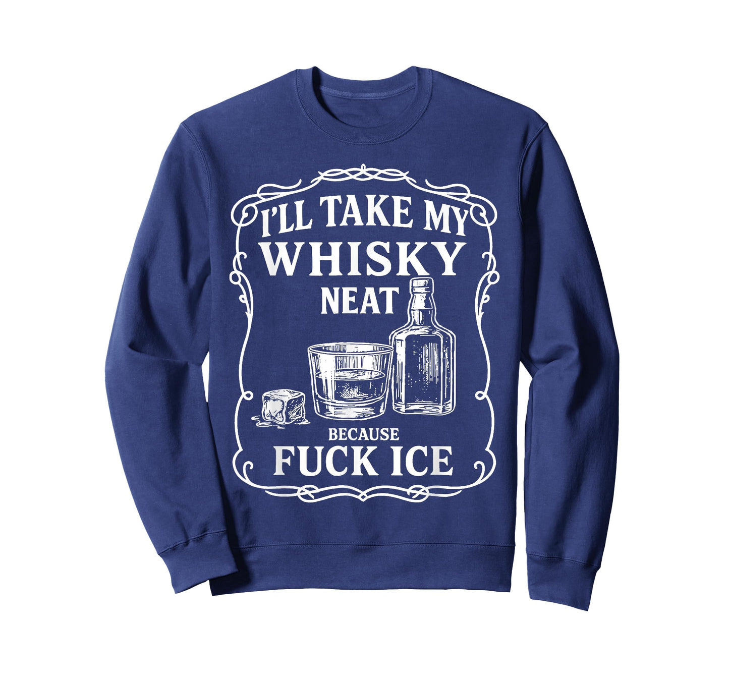 I'll Take My Whisky Neat Because Fuck ICE T-Shirt