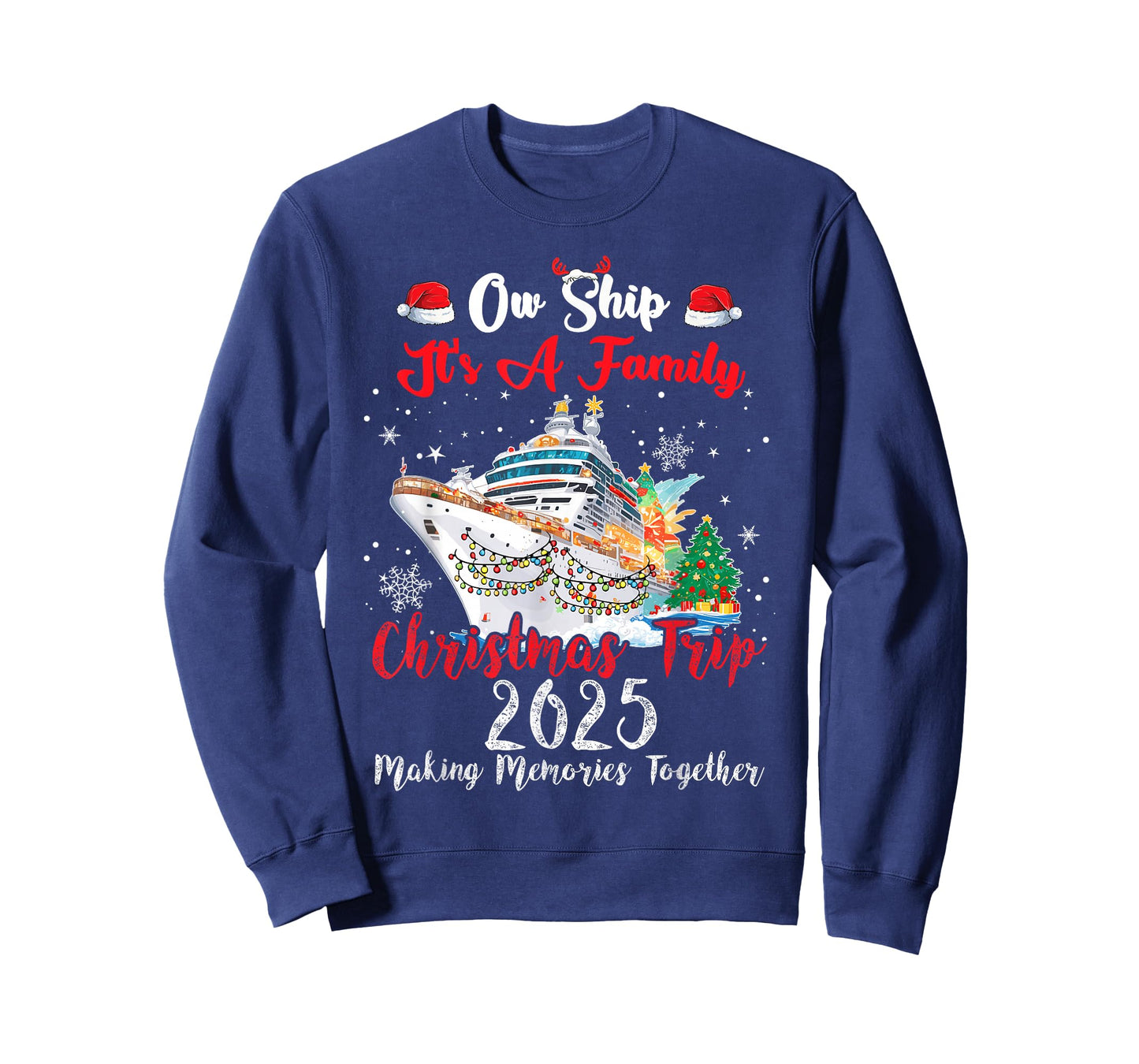 Ow Ship Its A Family Christmas Trip 2025 Cruise Matching T-Shirt