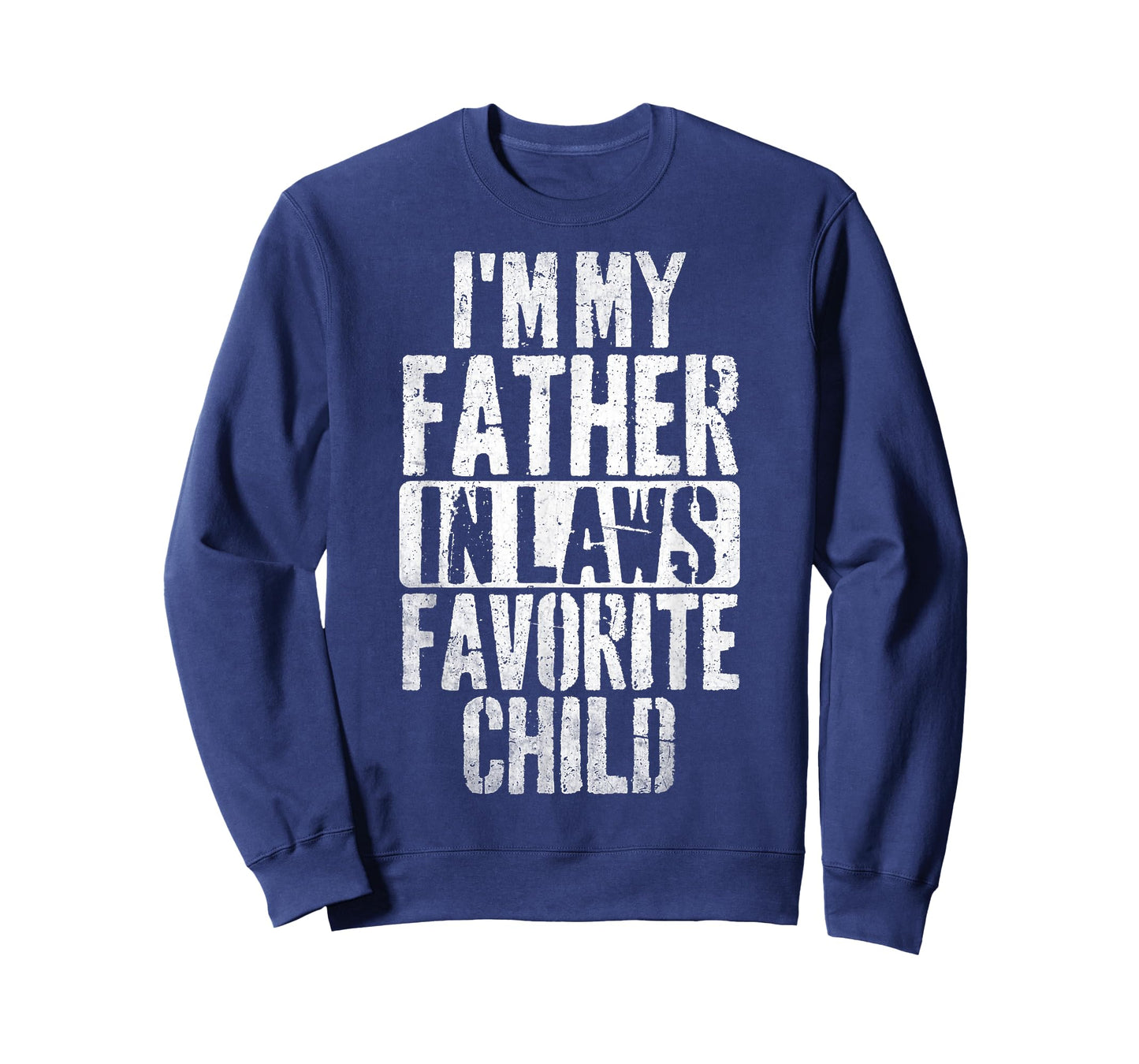 I'm My Father in Laws Favorite Child Funny Parent Men Women T-Shirt