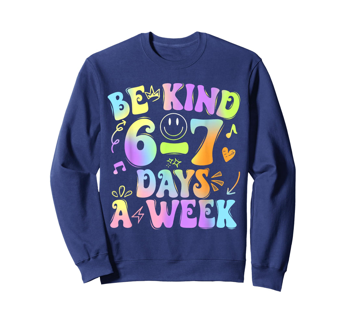 Be Kind 6-7 Days A Week Six Seven 67 Meme Teacher Kids T-Shirt