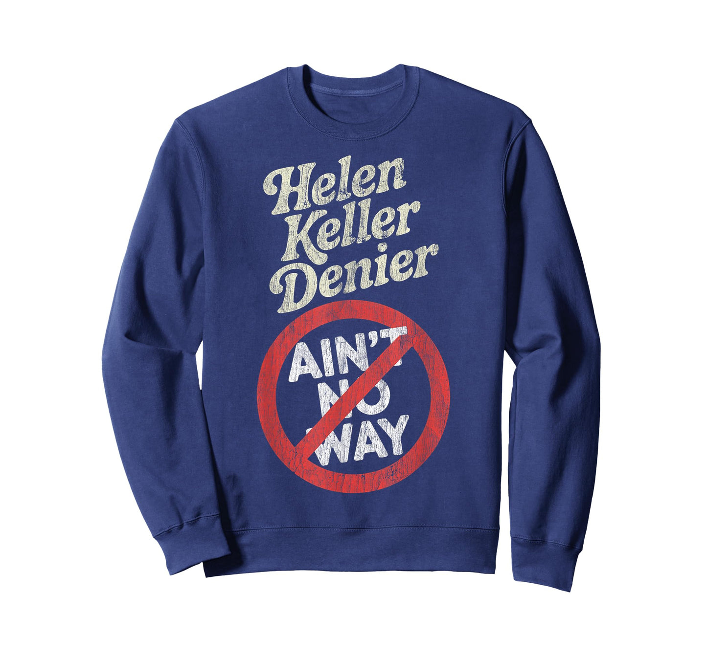 Helen Keller Denier Ain't No Way Vintage Meme T-Shirt