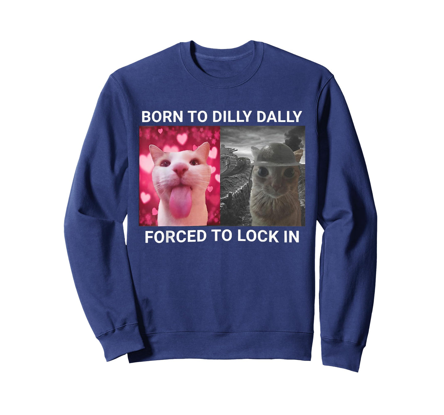 Born to Dilly Dally Forced to Lock in Funny Meme Cat T-Shirt