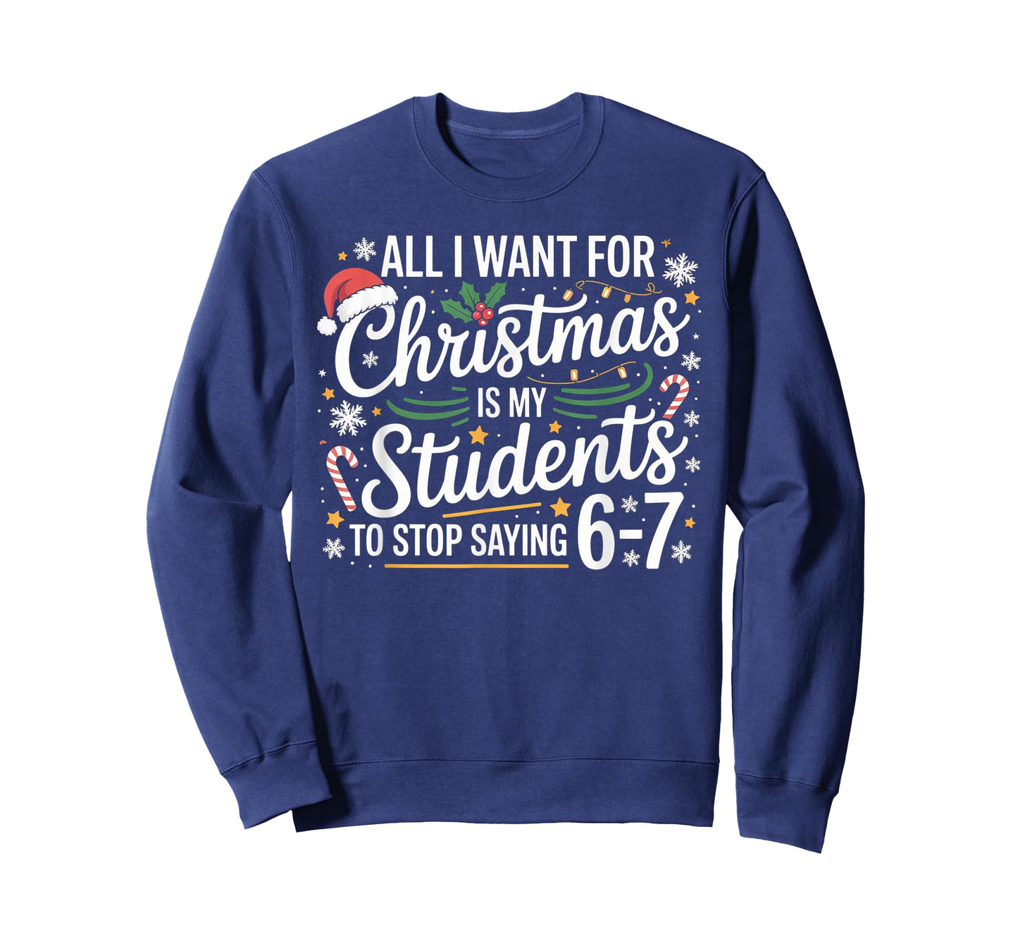 Students Saying 6-7 67 Six Seven Funny Teacher Christmas 67 T-Shirt
