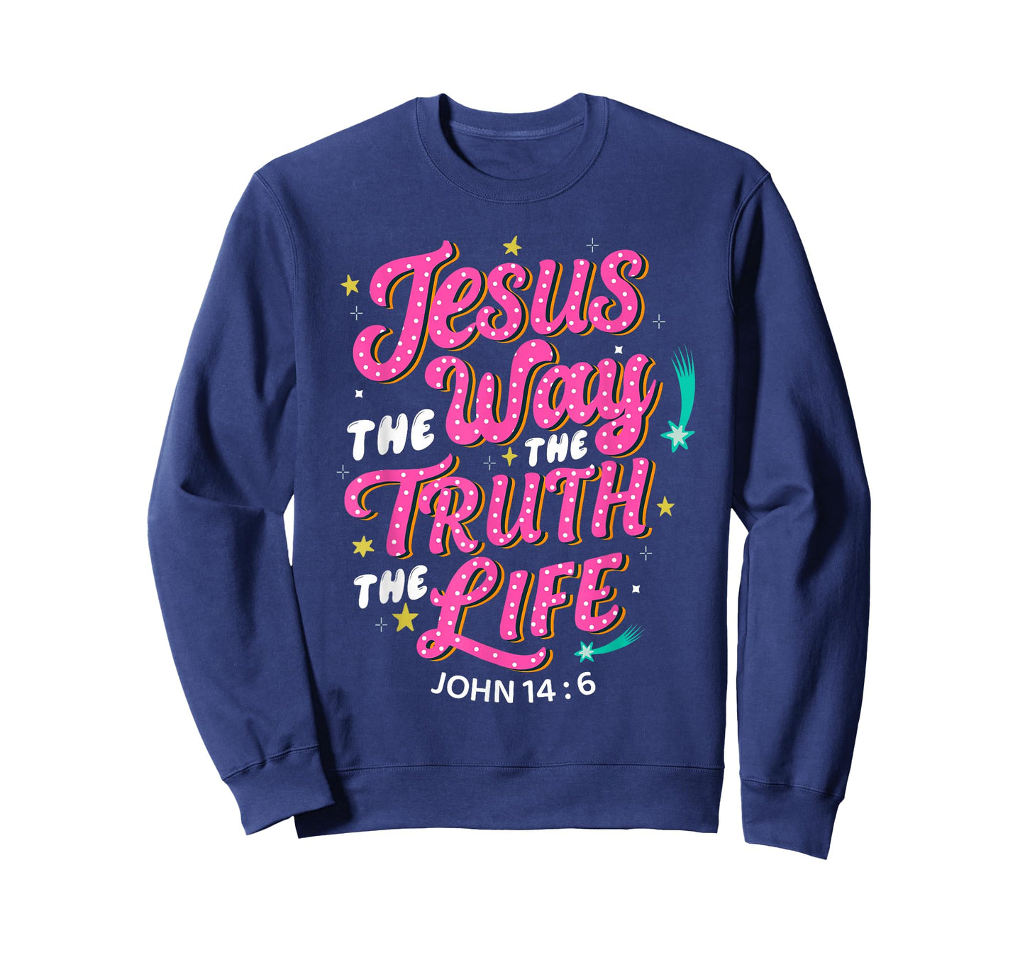 Jesus The Way Truth Life John 14 6 Christian Bible Verse T-Shirt