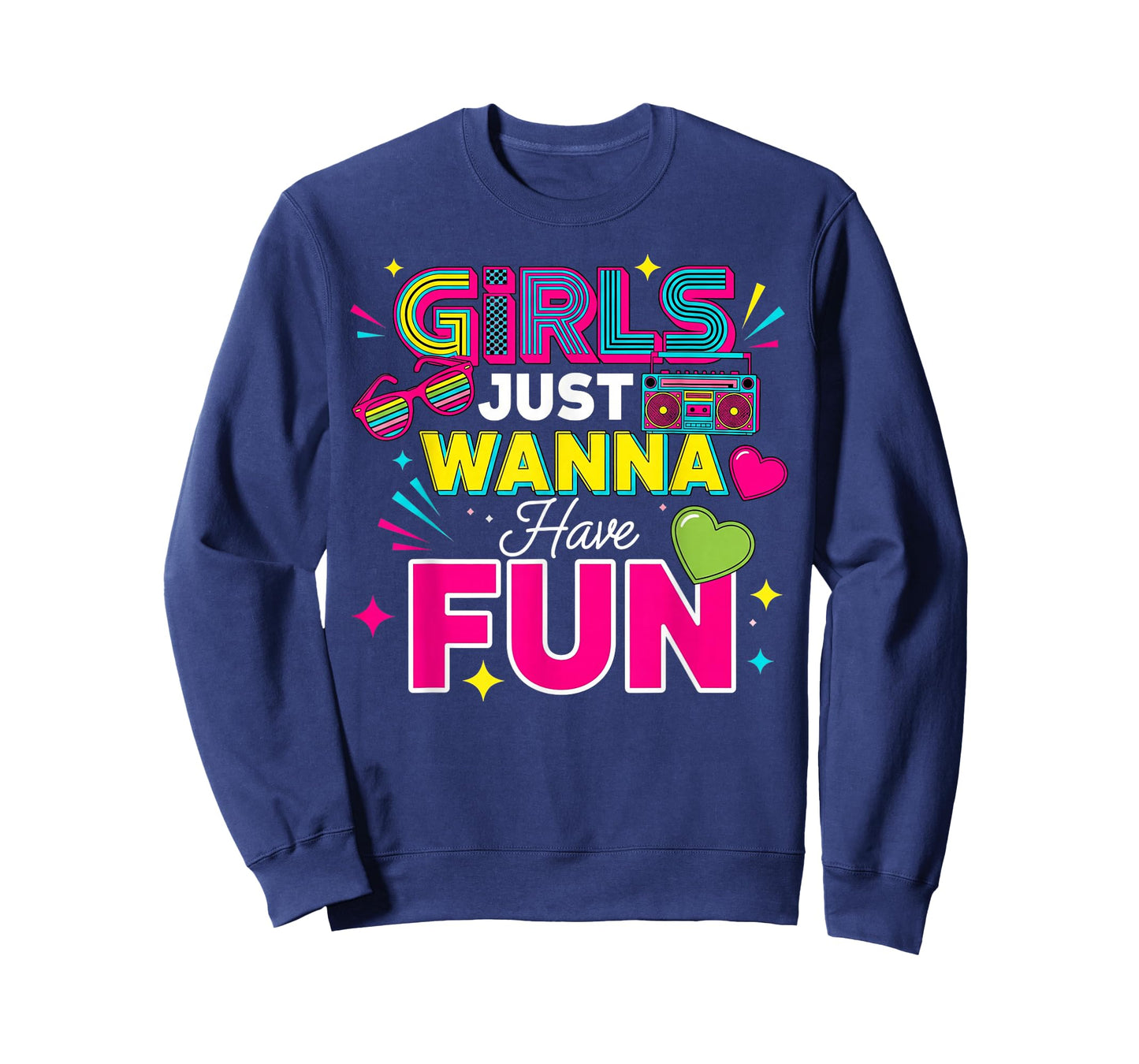Girls Just Wanna Have Fun Retro 70's 80's 90's Women Party T-Shirt