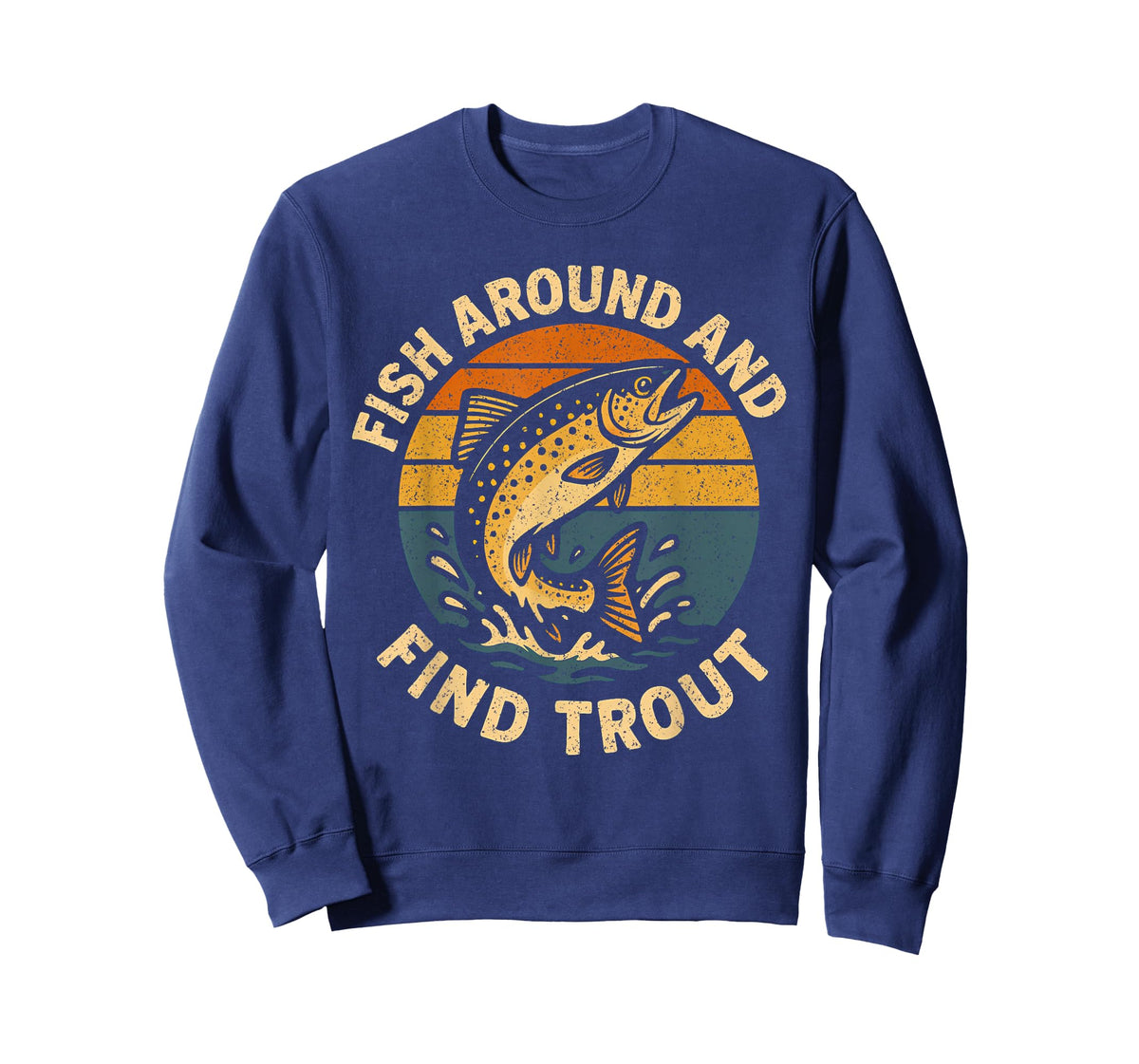 Vintage Fish Around and Find Trout Fisherman Fishing Joke T-Shirt