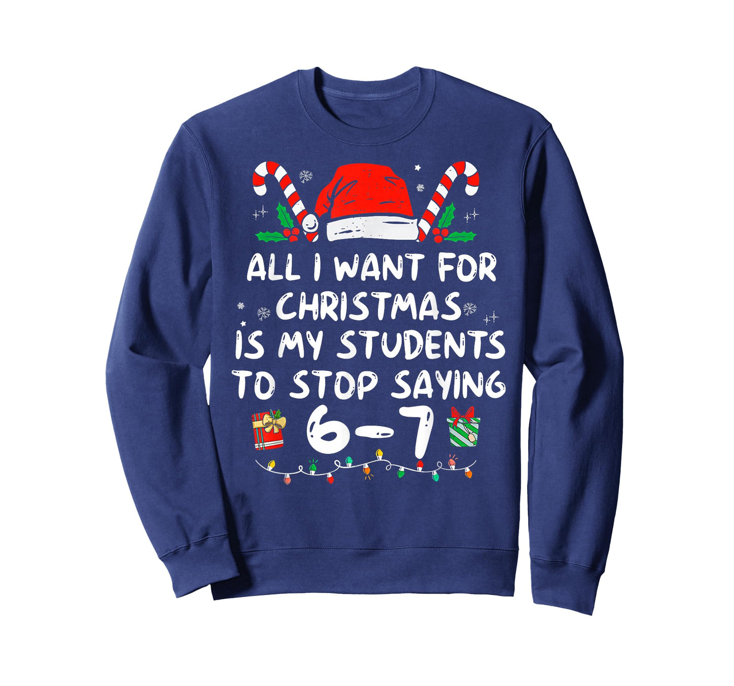Students Saying 6-7 67 Six Seven Funny Teacher Christmas T-Shirt