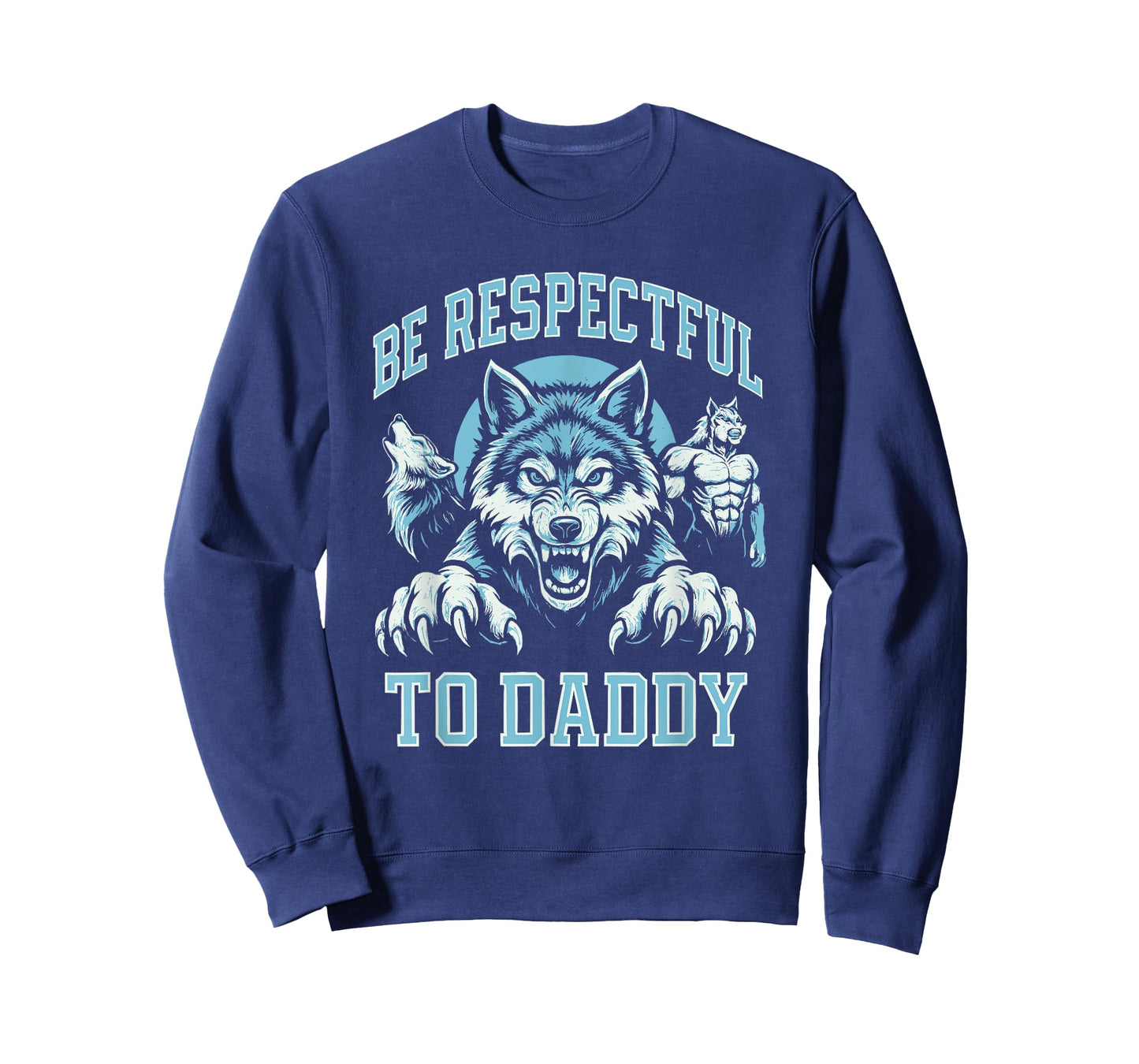 Alpha Wolf Be Respectful to Dadddy Funny Gen Z Meme T-Shirt
