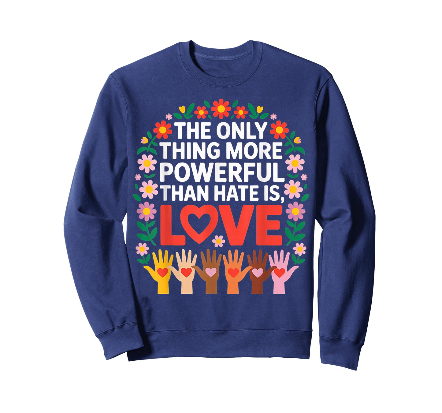 The Only Thing More Powerful Than Hate is Love Quote T-Shirt