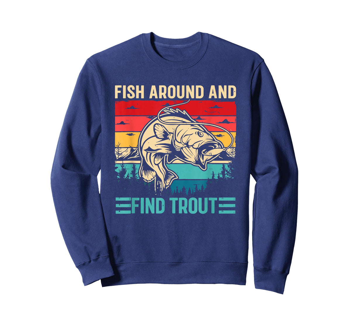 Fish Around and Find Trout Funny Fishing Pun for Men T-Shirt