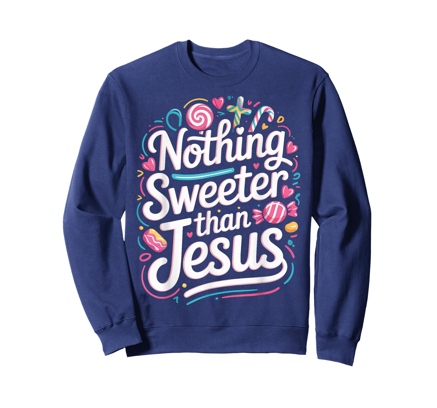 Nothing Sweeter Than Jesus T-Shirt