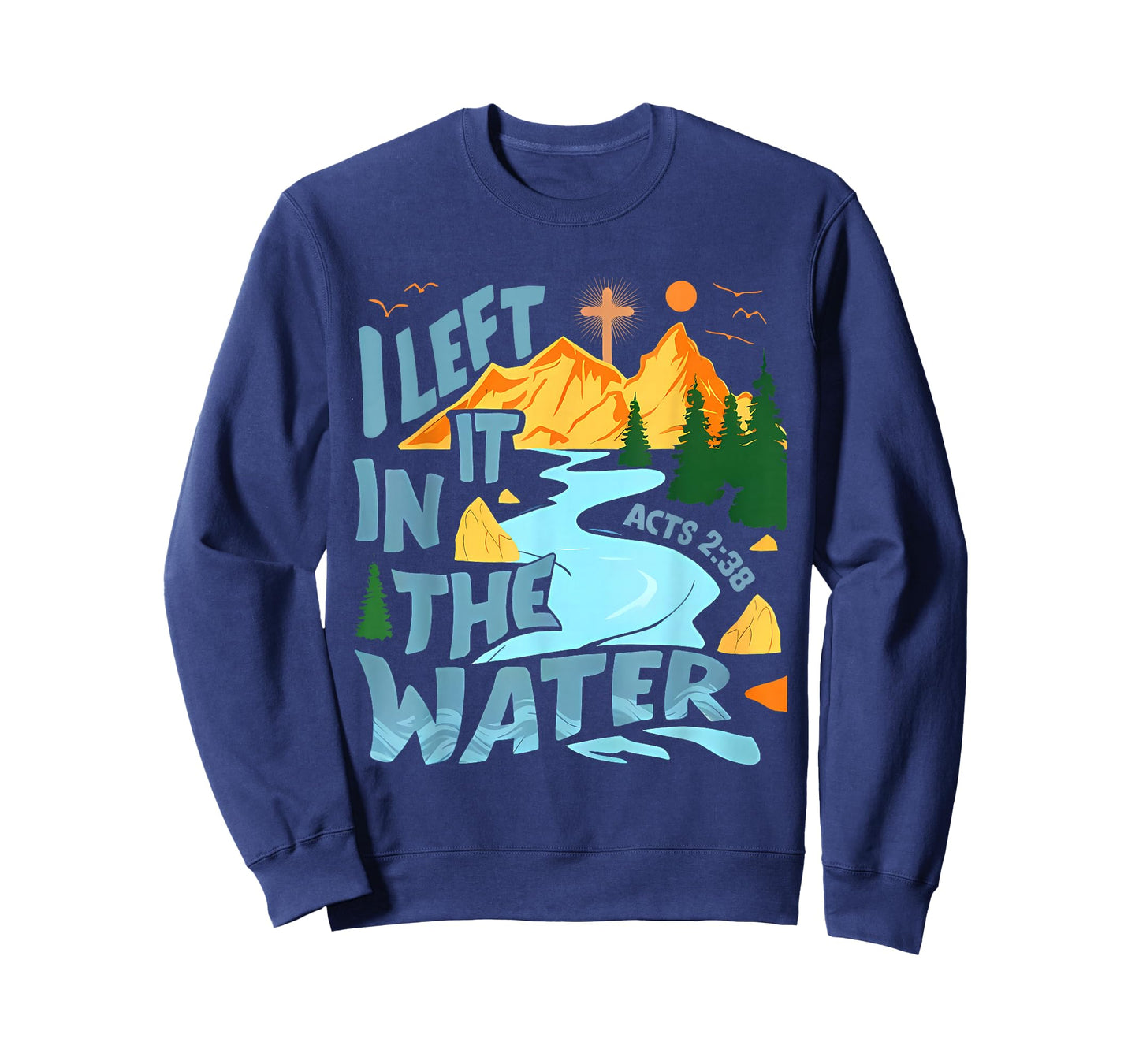 Left It in The Water Christian Baptism Baptized Church T-Shirt
