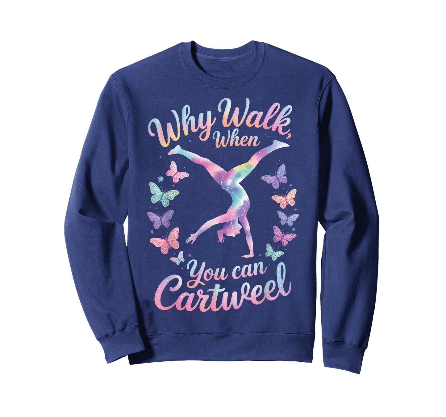 Why Walk When You Can Cartwheel T-Shirt