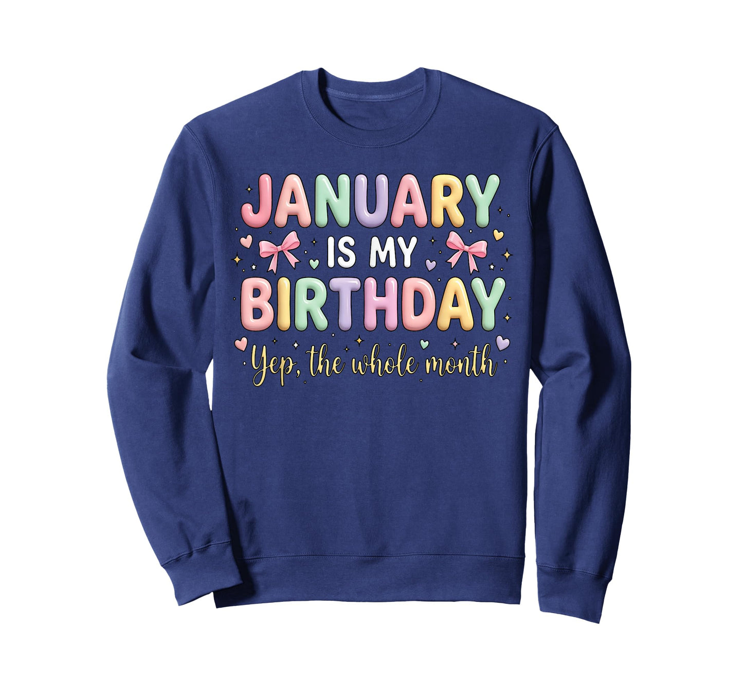 Born in January is My Birthday Yup The Whole Month Bday T-Shirt