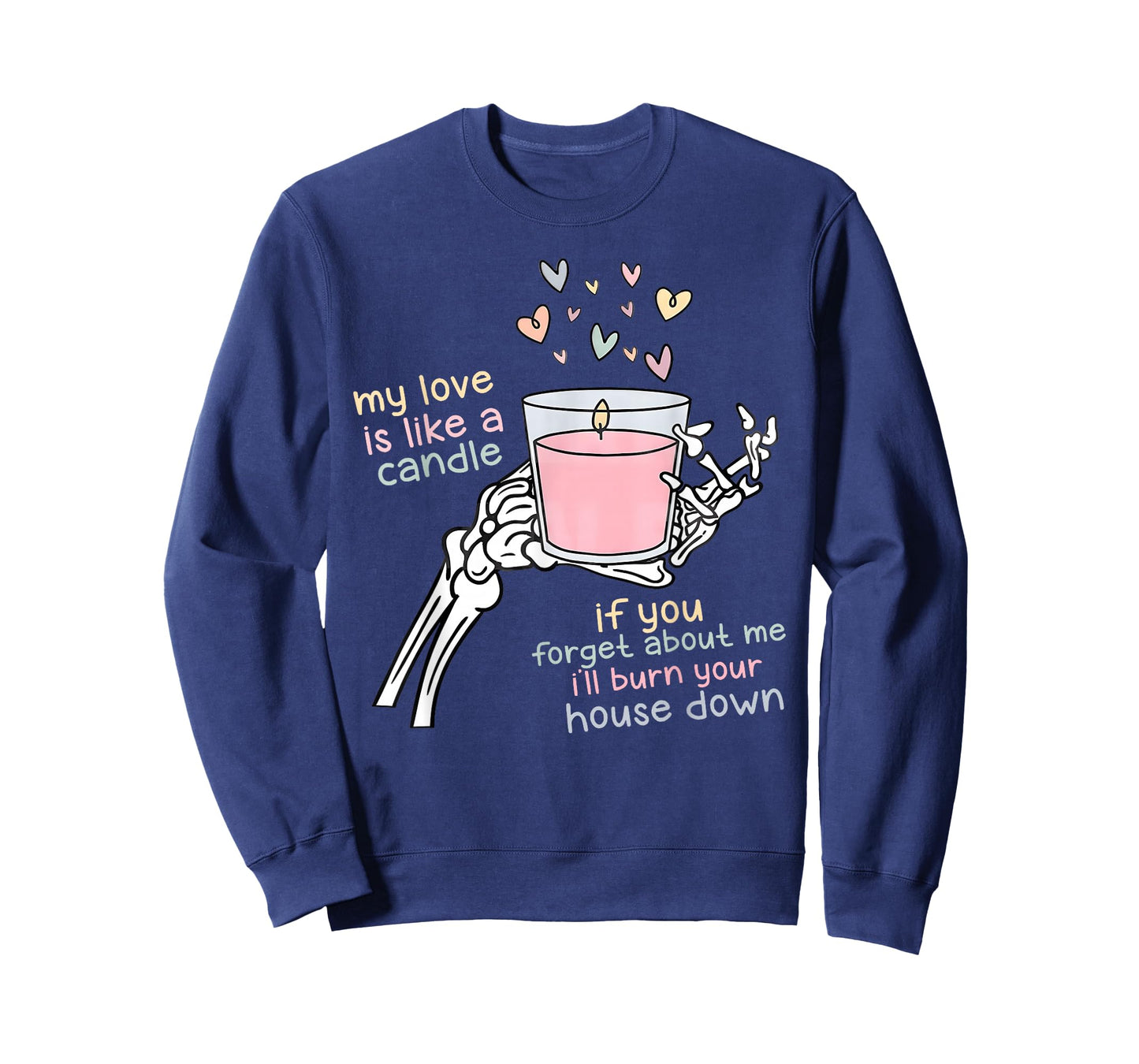 My Love is Like A Candle If You Forget About Me T-Shirt