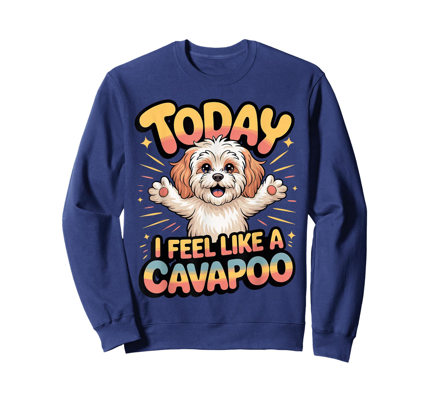 Cavalier Poodle Mix Breed Dog Today I Feel Like a Cavapoo T-Shirt