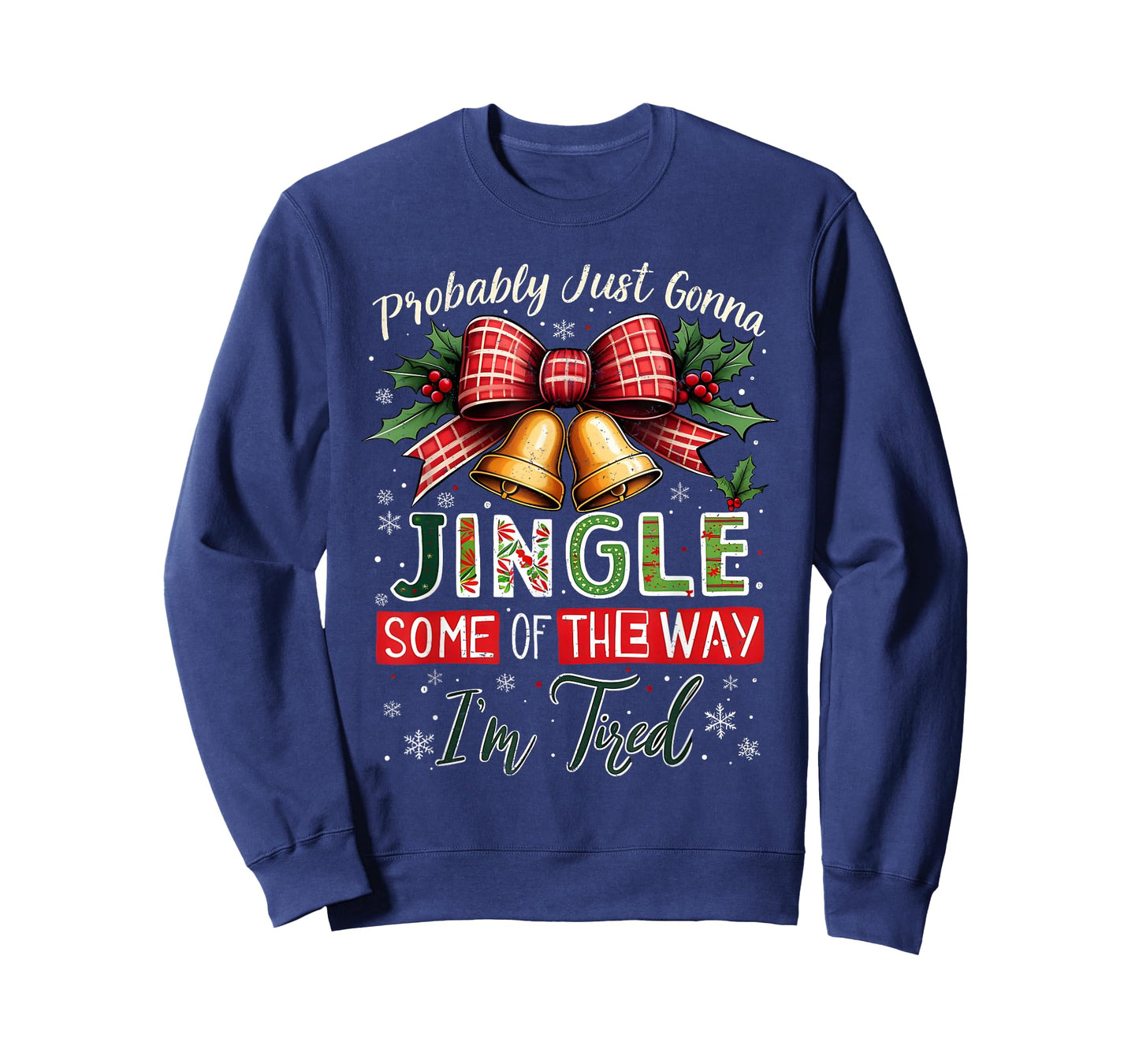 Probably Just Gonna Jingle Some of The Way Christmas T-Shirt