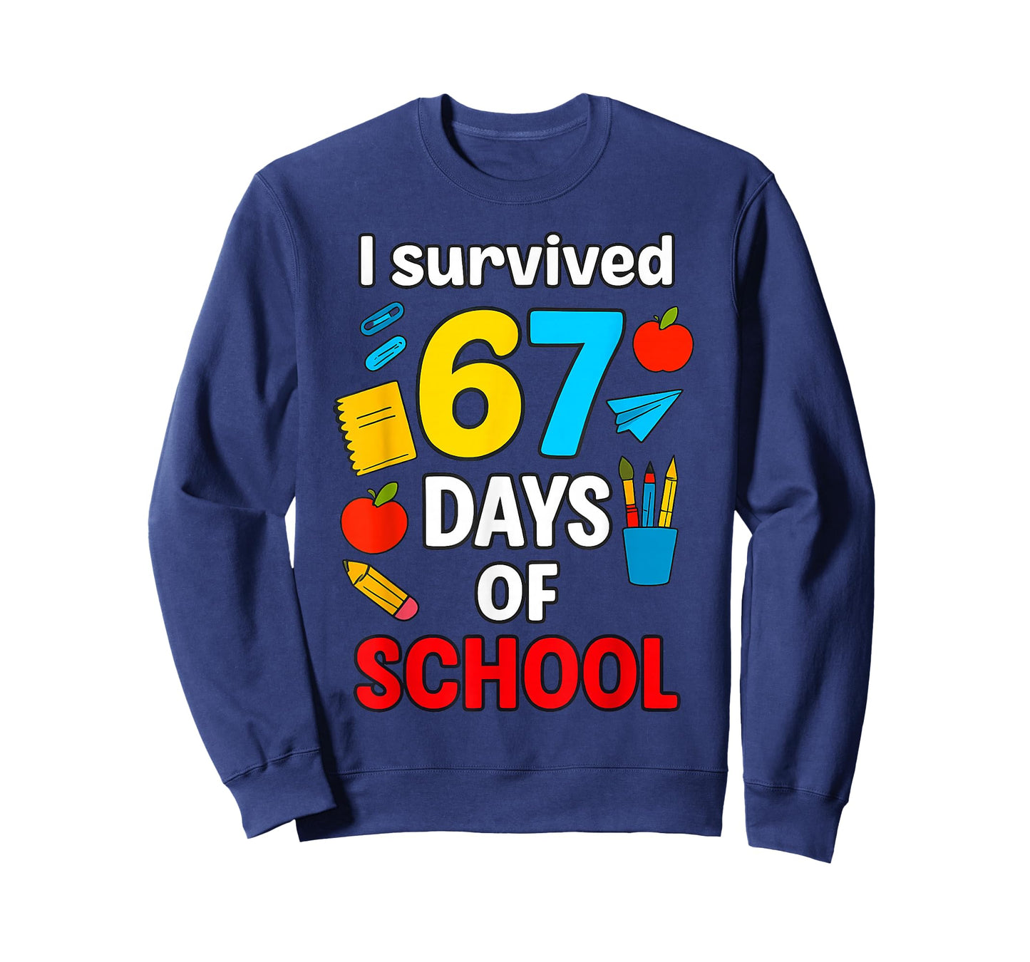 I Survived 6 7 Six Seven 67 Days of School Teachers Students T-Shirt