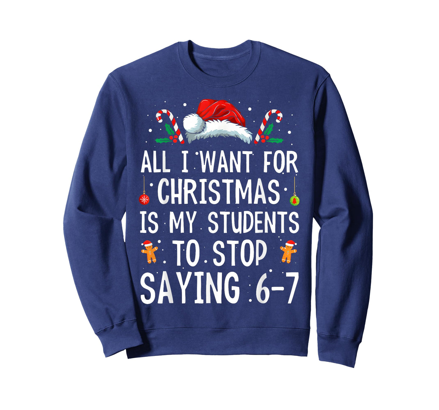 Stop Saying 6-7 Funny Teacher 67 Christmas Meme Six Seven T-Shirt