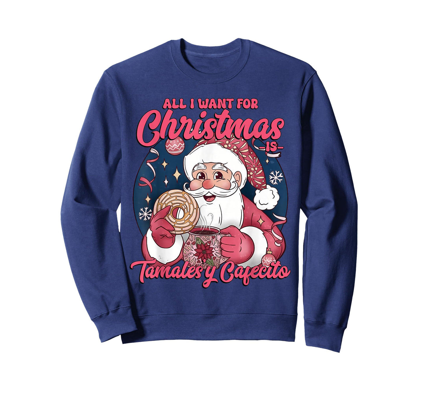 Tamales y Cafecito, Mexican Santa, All I Want for Christmas T-Shirt