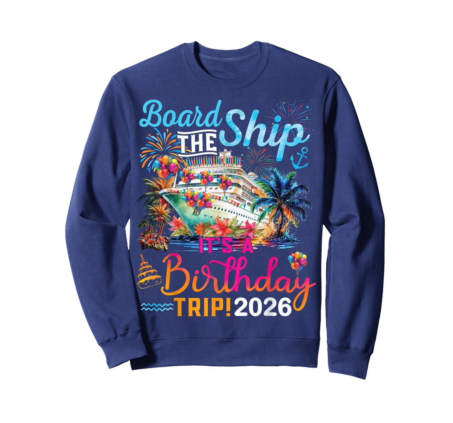 Board The Ship It's A Birthday Trip 2026 Birthday Cruise T-Shirt