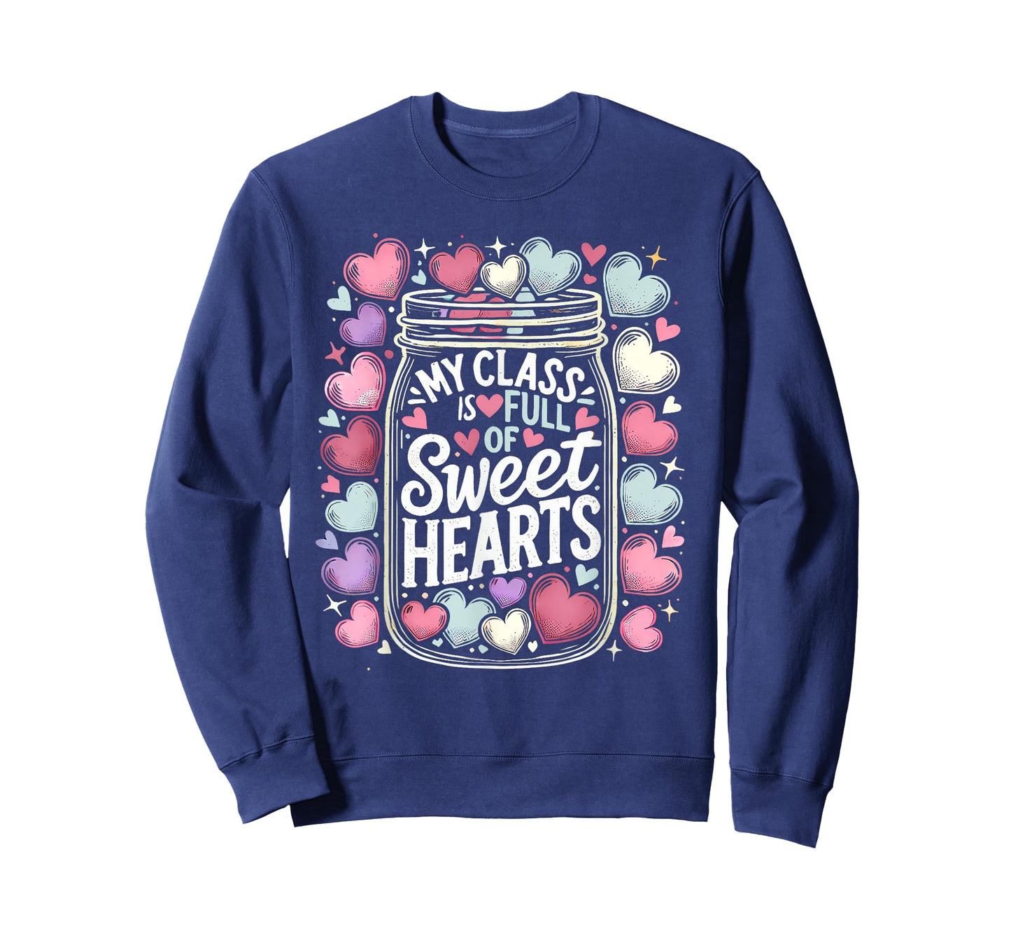 My Class is Full of Sweethearts Shirt Valentine Teacher T-Shirt
