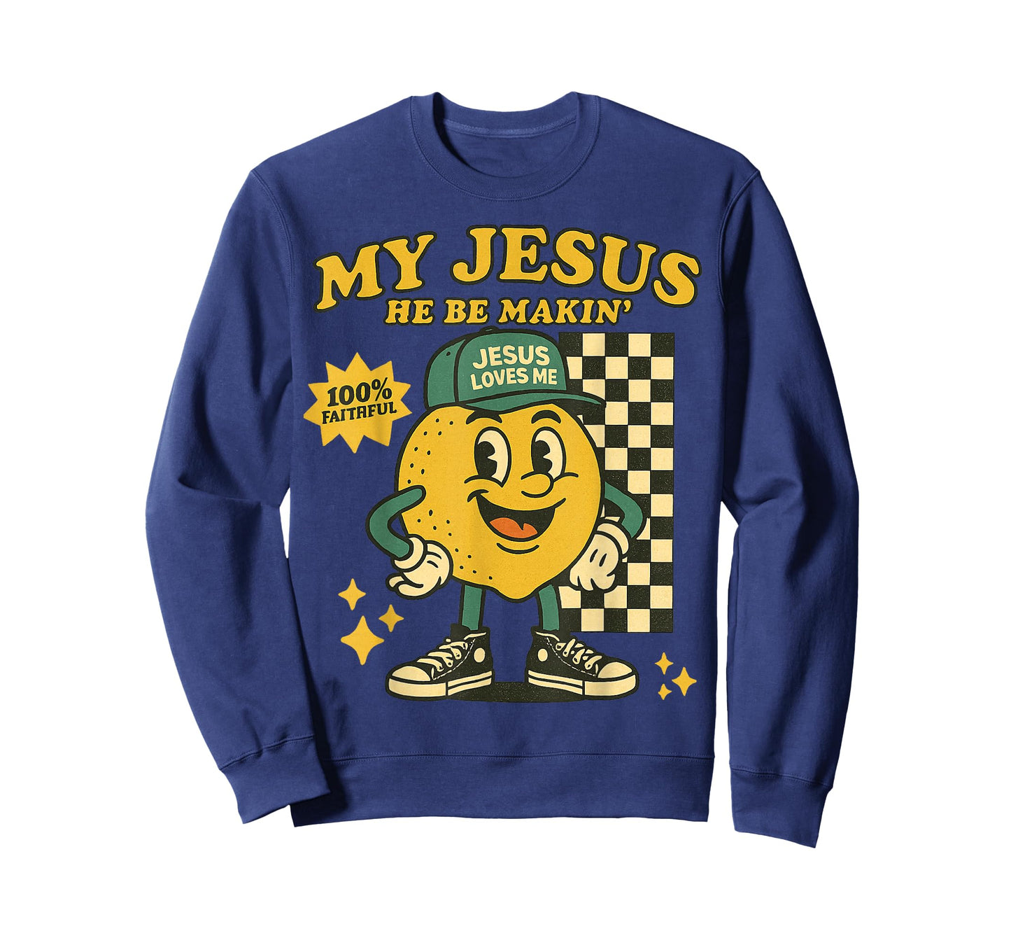 My Jesus He Be Makin' Retro Lemon 100% Faithful Christian T-Shirt