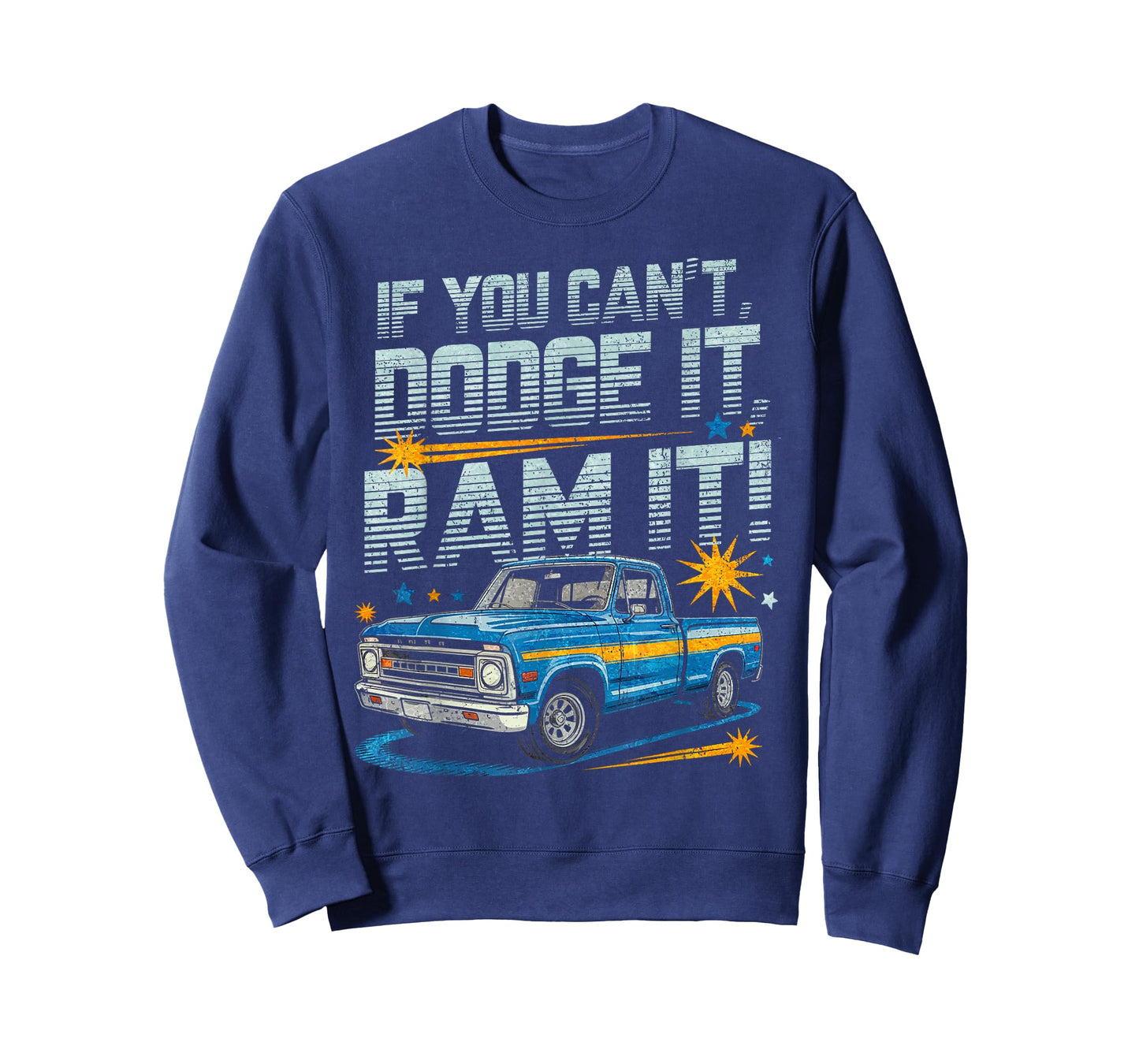 If You Can't Dodge It, Ram It Funny Truck Lovers T-Shirt