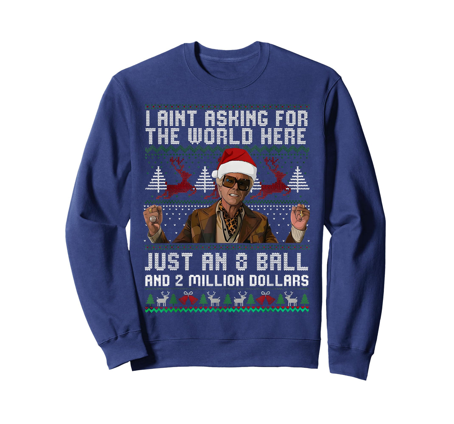 Christmas Ugly I Aint Asking for The World Here Funny 8 Ball T-Shirt