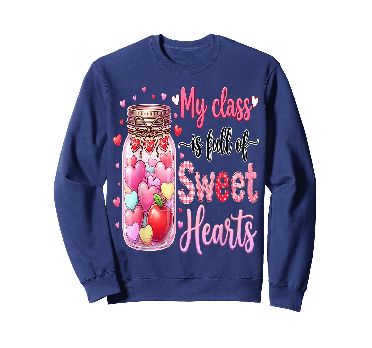 My Class is Full of Sweethearts Teacher Valentines Teach T-Shirt
