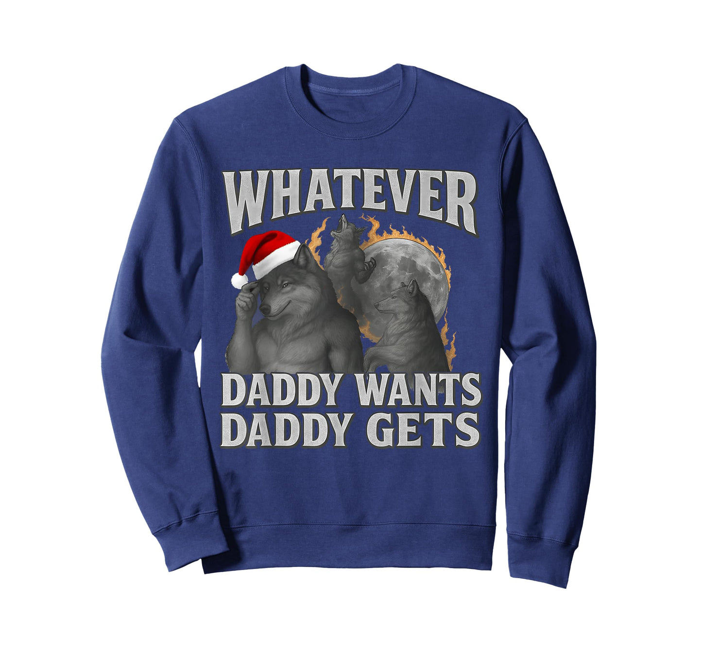 What Ever Daddy Wants Daddy Gets Funny Cringe Christmas T-Shirt