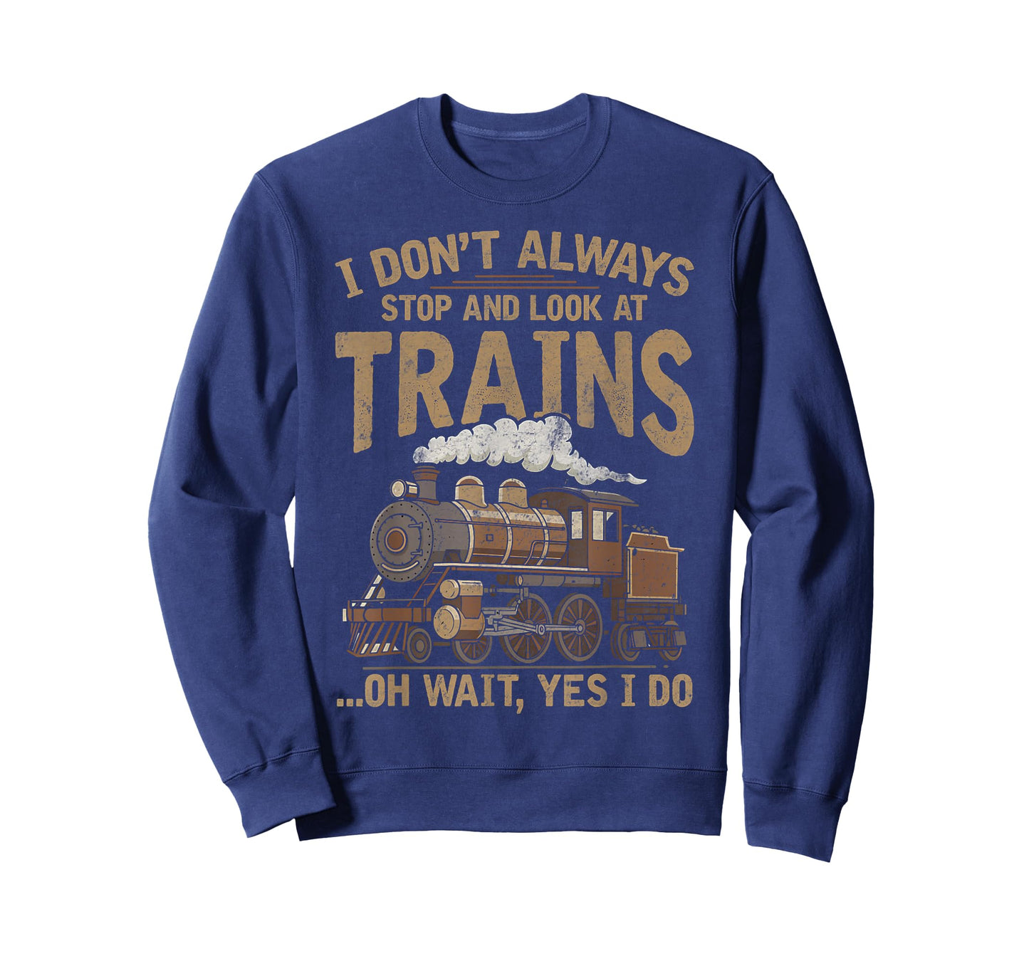 I Don't Always Stop and Look at Trains Locomotive Lover Kids T-Shirt