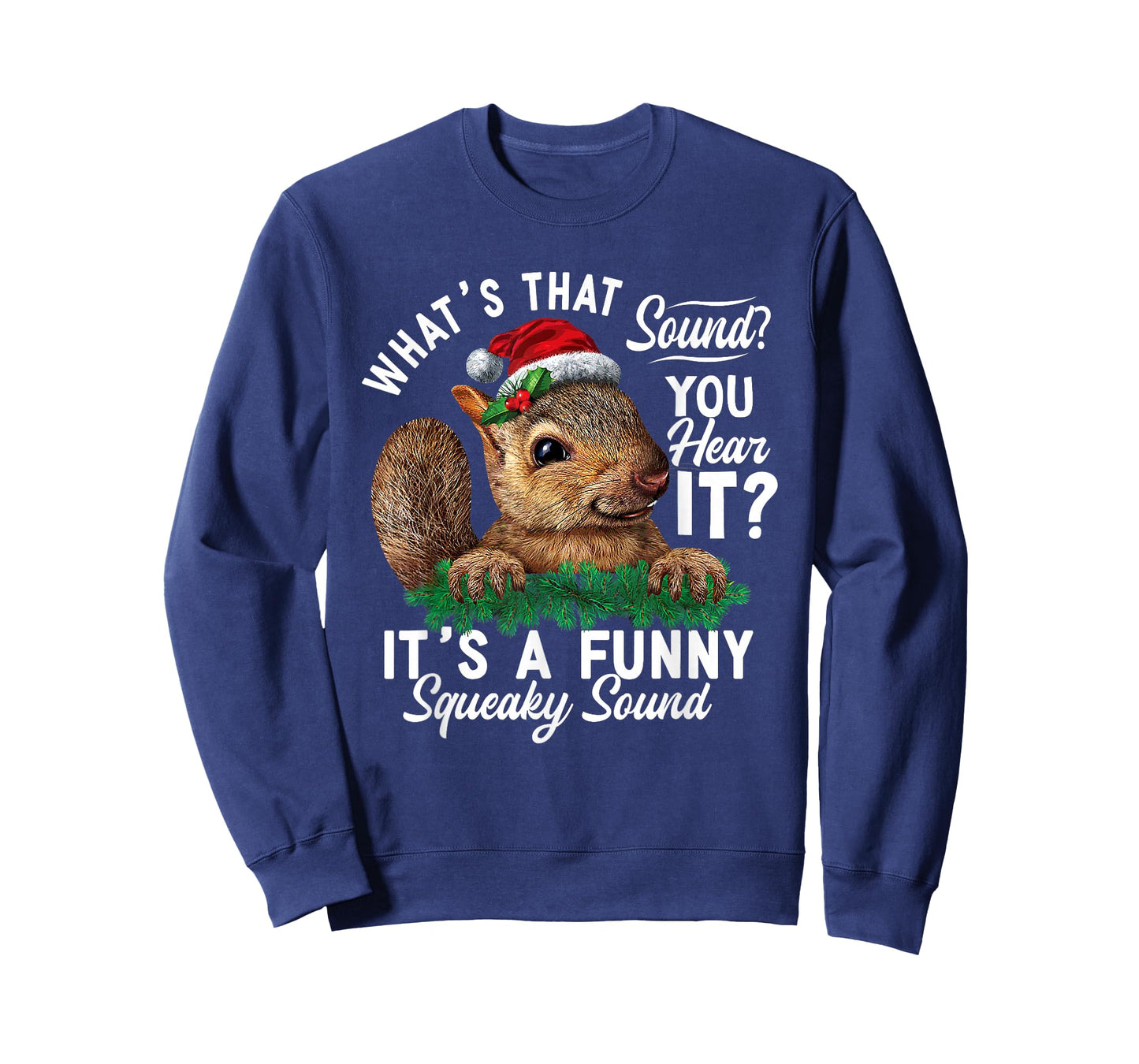It's A Funny Squeaky Sound Shirt Christmas Squirrel Xmas T-Shirt