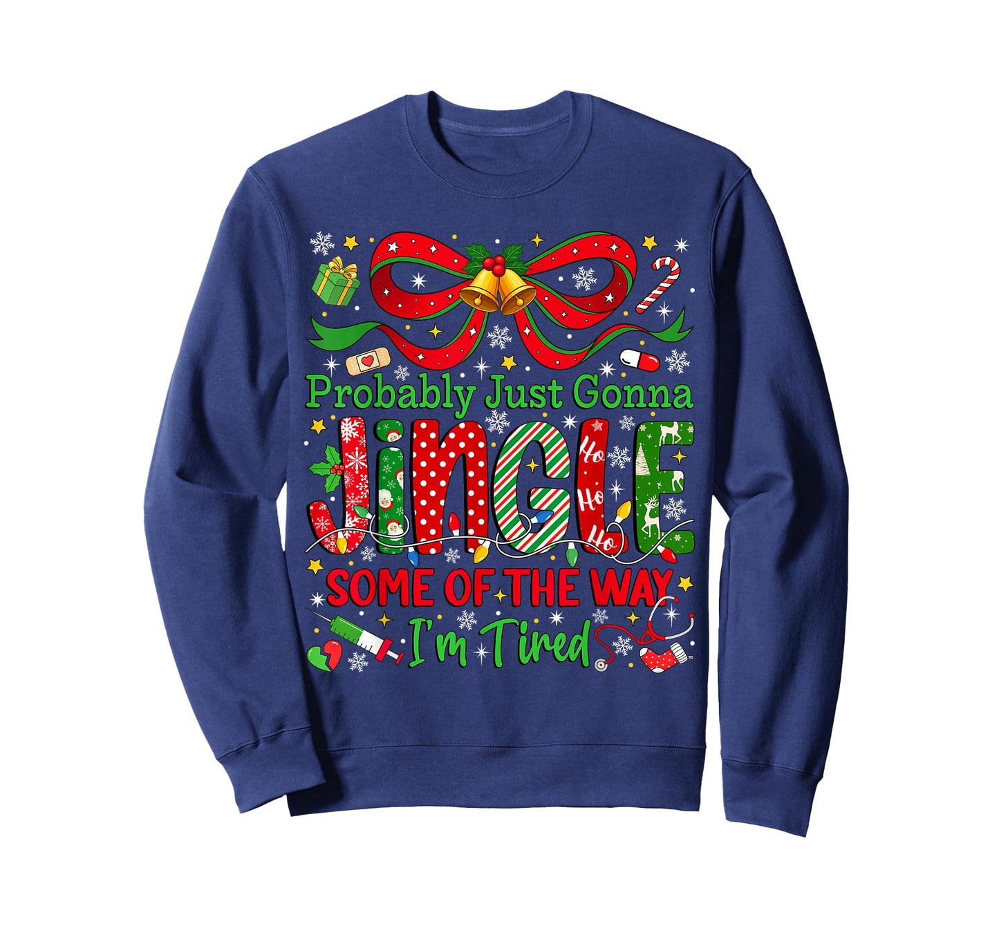 Probably Just Gonna Jingle Some of The Way I'm Tired Xmas T-Shirt
