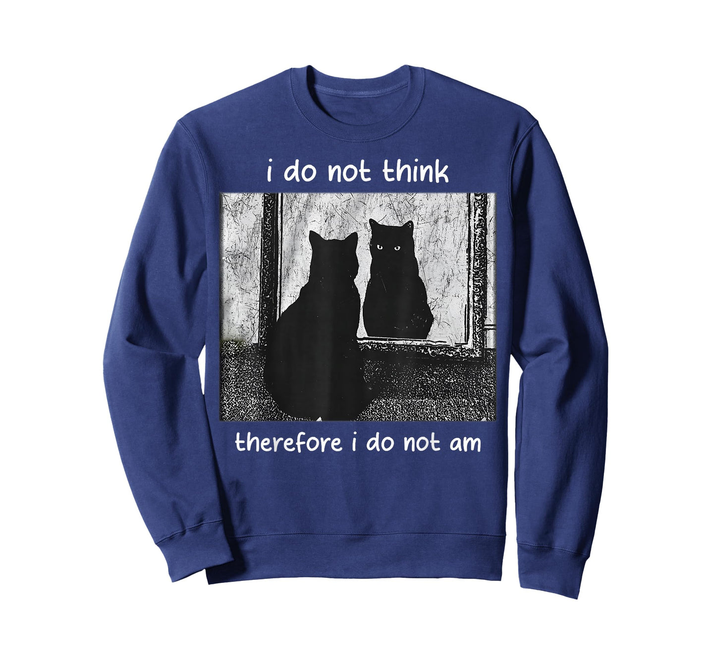 Funny I Do Not Think Therefore I Do Not Am cat Meme T-Shirt