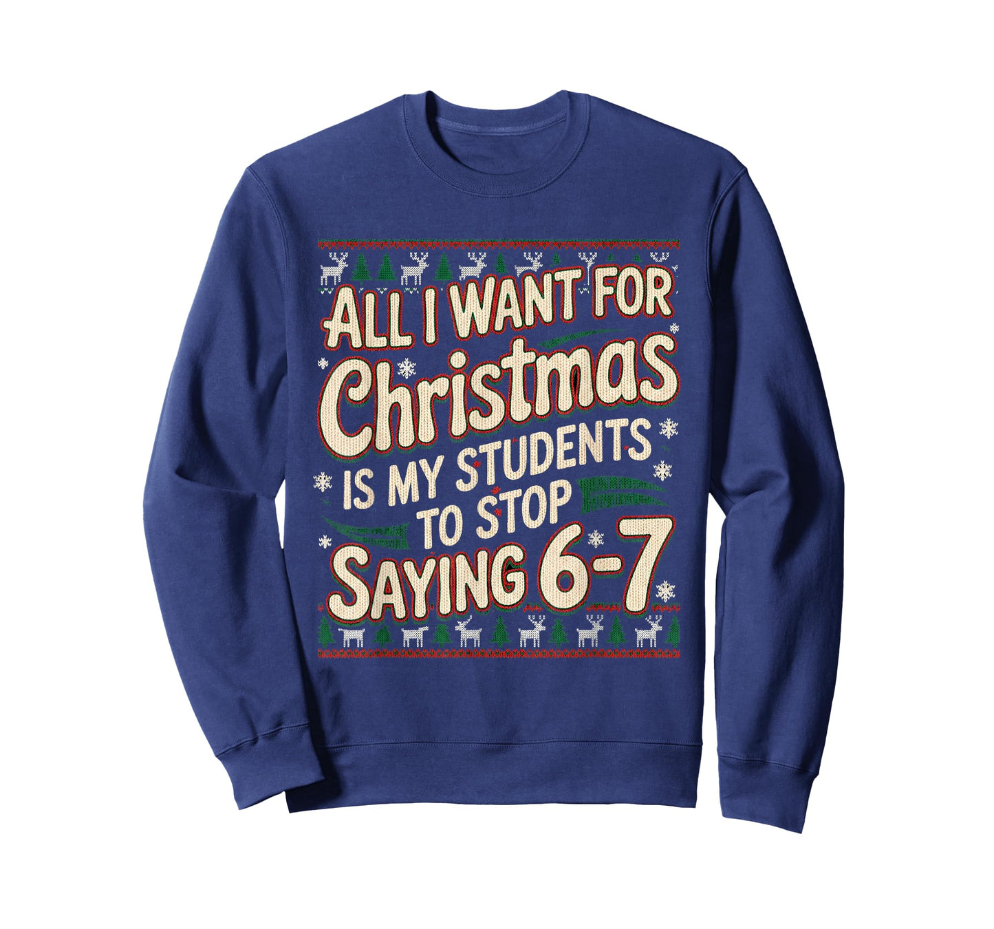 Students Saying 67 Christmas Teacher Ugly Christmas T-Shirt