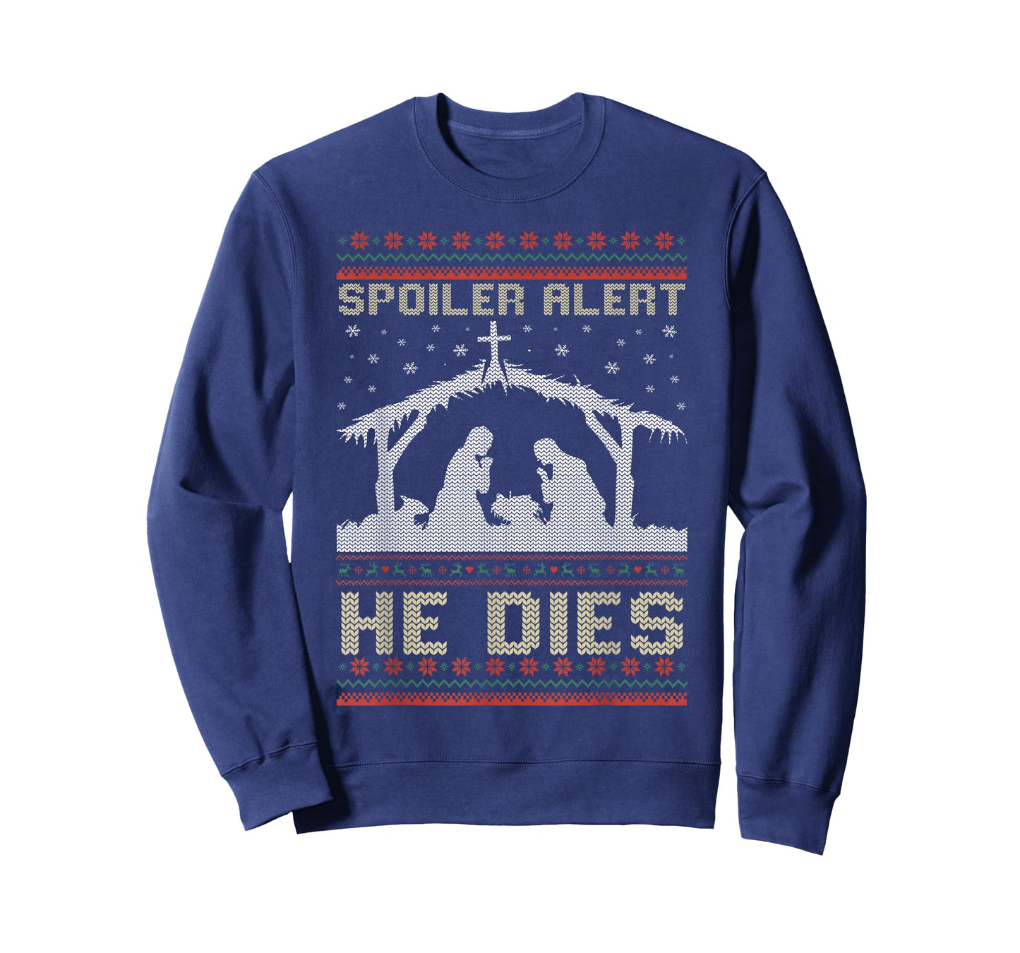 Spoiler Alert He Dies Jesus Nativity Scene Ugly Christmas T-Shirt